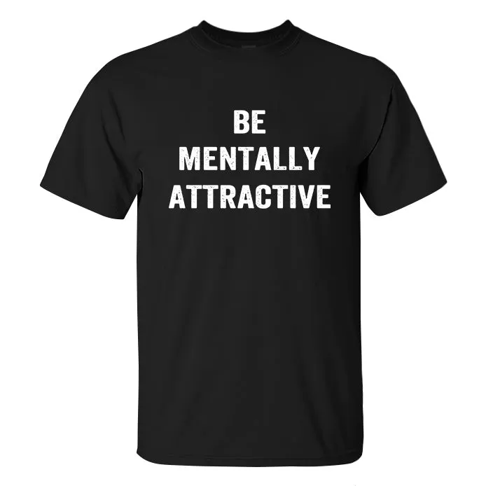 Be Mentally Attractive Printed Men's T-shirt