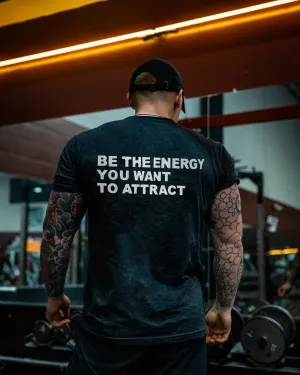 Be The Energy You Want To Attract Printed Men's T-shirt