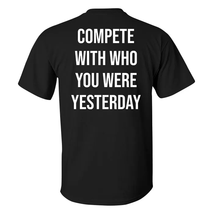 Compete With Who You Were Yesterday Printed Men's T-shirt