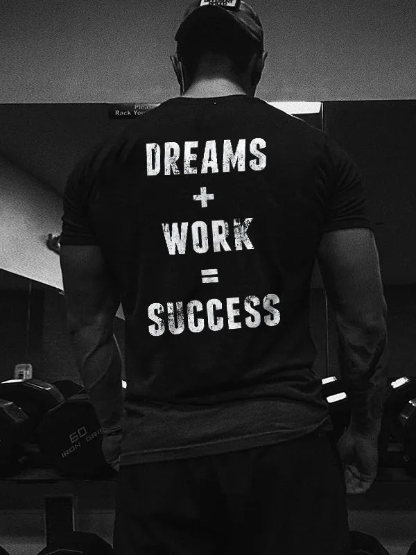 Dreams   Work = Success Printed Men's T-shirt