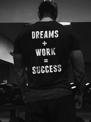 Dreams   Work = Success Printed Men's T-shirt