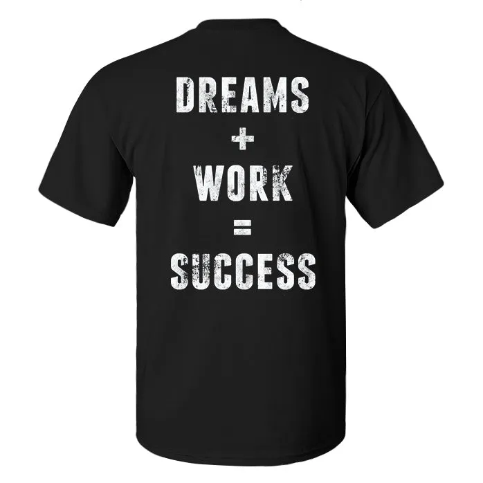 Dreams   Work = Success Printed Men's T-shirt