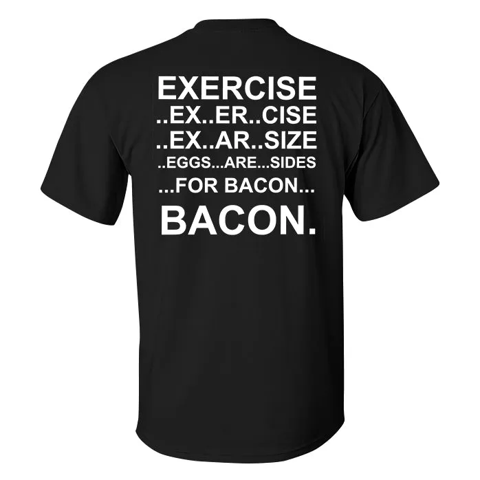 Exercise For Bacon Printed Men's T-shirt